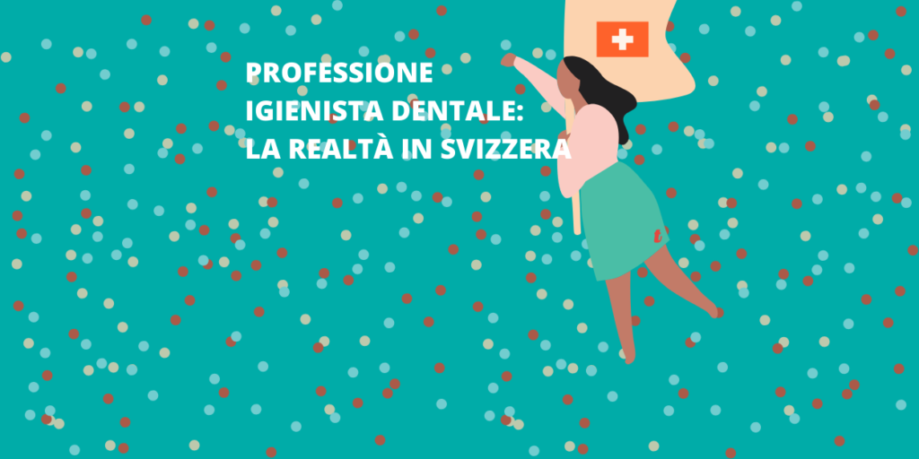 Professione igienista dentale: la realtà in Svizzera